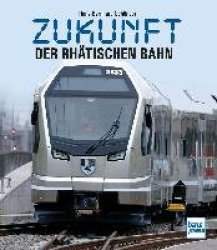 Zukunft der Rhätischen Bahn