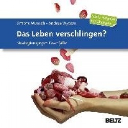 Das Leben verschlingen