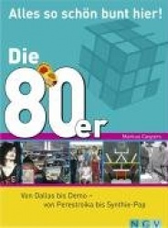Die 80er - Alles so schön bunt hier!