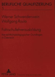 Fahrschullehrerausbildung - Ihre Rechtlich-Paedagogischen Grundlagen in Oesterreich