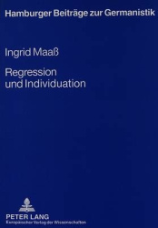 Regression Und Individuation - Alfred Doeblins Naturphilosophie Und Spaete Romane VOR Dem Hintergrund Einer Affinitaet Zu Freuds