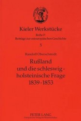 Rußland Und Die Schleswig-Holsteinische Frage 1839-1853