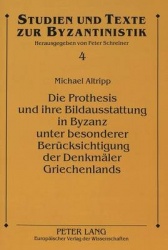 Die Prothesis Und Ihre Bildausstattung in Byzanz Unter Besonderer Beruecksichtigung Der Denkmaeler Griechenlands