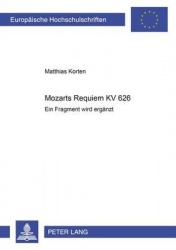 Mozarts Requiem Kv 626 - Ein Fragment Wird Ergaenzt