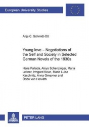 Young Love - Negotiations of the Self and Society in Selected German Novels of the 1930s - (Hans Fallada, Aloys Schenzinger, Mar