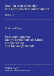 Fensterprogramme im Privatrundfunk als Mittel zur Sicherung von Meinungsvielfalt