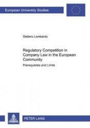 Regulatory Competition in Company Law in the European Community - Prerequisites and Limits