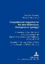 Computational Linguistics for the New Millennium: Divergence or Synergy? - Proceedings of the International Symposium Held at th