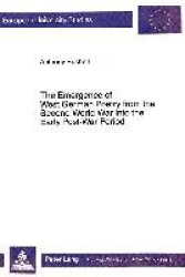 Emergence of West German Poetry from the Second World War into the Early Post-War Period - A Study in Poetic Response