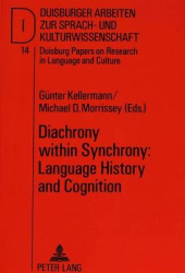 Diachrony within Synchrony - Language History and Cognition - Papers from the Interational Symposium at the University of Duisbu