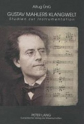 Gustav Mahlers Klangwelt - Studien Zur Instrumentation