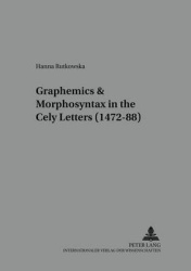 Graphemics and Morphosyntax in the «Cely Letters» (1472–88)