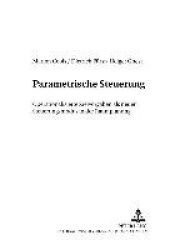 Parametrische Steuerung - Operationalisierte Zielvorgaben ALS Neuer Steuerungsmodus in Der Raumplanung