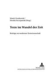 Texte Im Wandel Der Zeit - Beitraege Zur Modernen Textwissenschaft