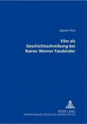 Film ALS Geschichtsschreibung Bei Rainer Werner Fassbinder - Fassbinders Darstellung Der Bundesrepublik Deutschland Anhand Ausge
