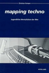 «Mapping Techno» - Jugendliche Mentalitaeten Der 90er