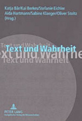 Text und Wahrheit - Ergebnisse der interdisziplinaeren Tagung 