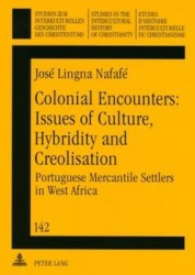 Colonial Encounters: Issues of Culture, Hybridity and Creolisation - Portuguese Mercantile Settlers in West Africa