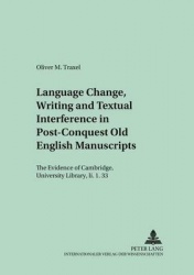 Language Change, Writing and Textual Interference in Post-conquest Old English Manuscripts - The Evidence of Cambridge, Universi