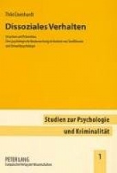 Dissoziales Verhalten - Ursachen Und Praevention. Eine Psychologische Neubewertung Im Kontext Von Streßtheorie Und Umweltpsychol