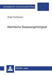 Mehrfache Staatsangehoerigkeit - Eine Untersuchung der Verfassungskonformitaet des Optionsmodells