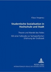 Studentische Sozialisation in Hochschule Und Stadt - Theorie Und Wandel Des Feldes- Mit Einer Fallstudie Zur Fachspezifischen Er