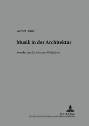 Musik in Der Architektur - Von Der Antike Zum Mittelalter