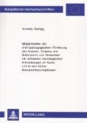 Moeglichkeiten Der (Heil-)Paedagogischen Foerderung Des Essens, Trinkens Und Schluckens Von Menschen Mit Schweren Neurologischen