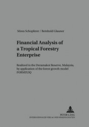 Financial Analysis of a Tropical Forestry Enterprise - Realized in the Deramakot Reserve, Malaysia, by Application of the Forest