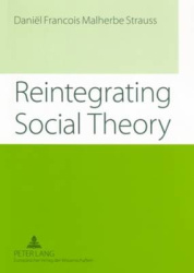 Reintegrating Social Theory - Reflecting upon human society and the discipline of sociology