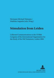 Stimulation from Leiden - Collected Communications to the XVIIIth Congress of the International Organization for the Study of th