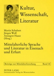 Mittelalterliche Sprache Und Literatur in Eisenach Und Erfurt - Tagung Anlaesslich Des 70. Geburtstags Von Rudolf Bentzinger Am 