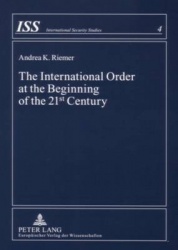The International Order at the Beginning of the 21st Century - Theoretical Considerations