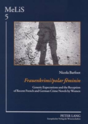 Frauenkrimi / polar féminin - Generic Expectations and the Reception of Recent French and German Crime Novels by Women