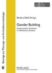 Gender Building - Sozialraeumliche Qualitaeten Im Oeffentlichen Hochbau