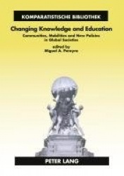 Changing Knowledge and Education - Communities, Mobilities and New Policies in Global Societies