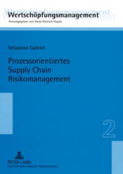 Prozessorientiertes Supply Chain Risikomanagement - Eine Untersuchung am Beispiel der Construction Supply Chain fuer Offshore-Wi