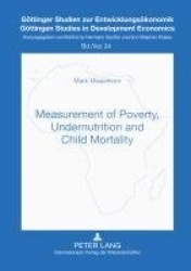 Measurement of Poverty, Undernutrition and Child Mortality