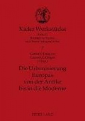 Die Urbanisierung Europas Von Der Antike Bis in Die Moderne