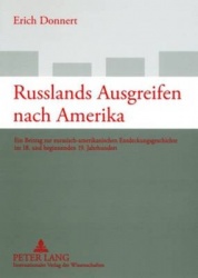 Russlands Ausgreifen Nach Amerika - Ein Beitrag Zur Eurasisch-Amerikanischen Entdeckungsgeschichte Im 18. Und Beginnenden 19. Ja
