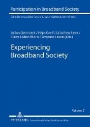 Experiencing Broadband Society