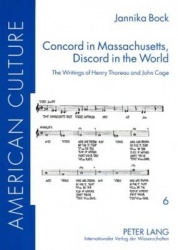 Concord in Massachusetts, Discord in the World - The Writings of Henry Thoreau and John Cage