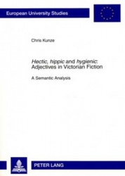 «Hectic, hippic» and «hygienic» : Adjectives in Victorian Fiction - A Semantic Analysis