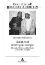 Challenges of Interreligious Dialogue - Between the Christian and the Muslim Communities in Nigeria