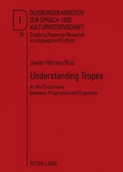 Understanding Tropes - At the Crossroads between Pragmatics and Cognition
