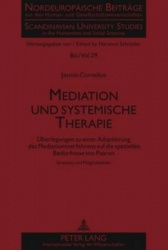 Mediation Und Systemische Therapie - Ueberlegungen Zu Einer Adaptierung Des Mediationsverfahrens Auf Die Speziellen Beduerfnisse