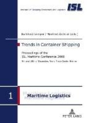 Trends in Container Shipping - Proceedings of the ISL Maritime Conference 2008- 9 th  and 10 th  of December, World Trade Center