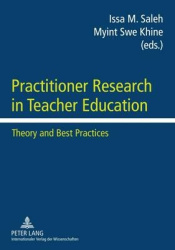 Practitioner Research in Teacher Education - Theory and Best Practices
