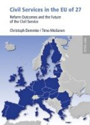 Civil Services in the EU of 27 - Reform Outcomes and the Future of the Civil Service
