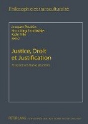 Justice, Droit Et Justification - Perspectives Transculturelles